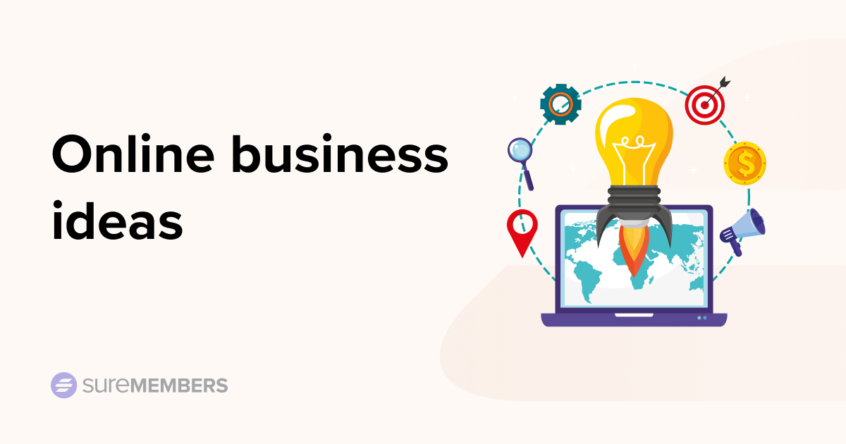 51 Profitable Online Business Ideas To Start in 2024 - SureMembers
